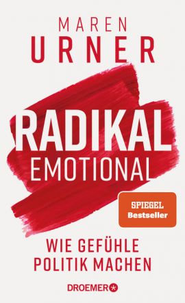Maren Urner: Radikal emotional