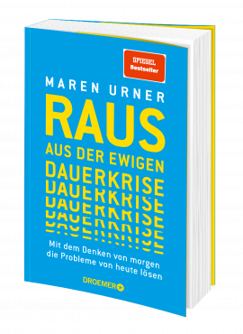 Maren Urner: Raus aus der ewigen Dauerkrise